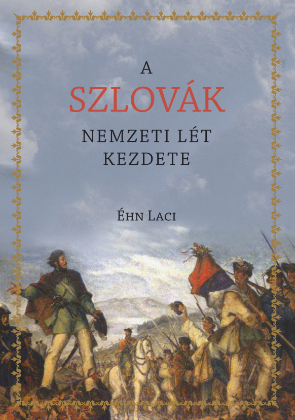 Éhn Laci: A szlovák nemzeti lét kezdete
